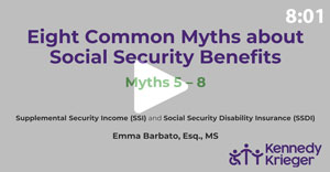 Eight Common Myths about Social Security Benefits – Myths 5-8